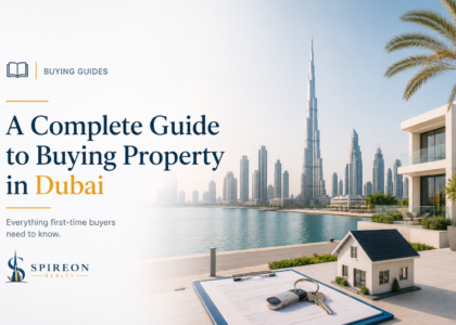 A Complete Guide to Buying Property in Dubai for First-Time Buyers